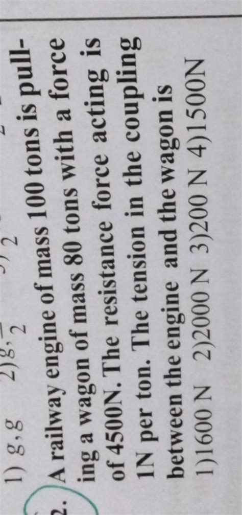 A Railway Engine Of Mass 100 Tons Is Pulling A Wagon Of Mass 80 Tons With