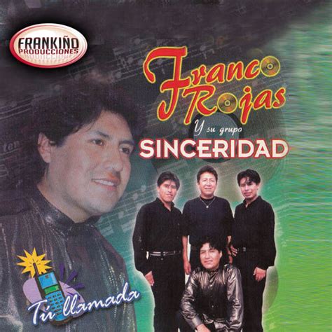 Franco Rojas Y Su Grupo Sinceridad Música Letras Canciones Discos