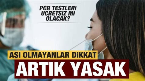 Pcr Testleri Cretsiz Mi Olacak A Olmayanlar Dikkat Haber G Ncel