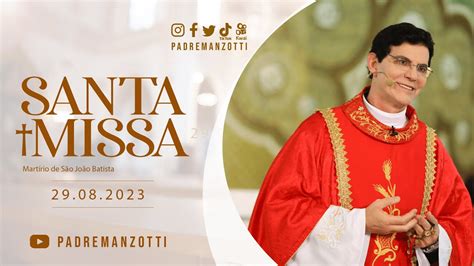 Santa Missa Mart Rio De S O Jo O Batista Padremanzottioficial