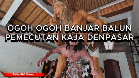 OGOH OGOH 2024 BANJAR BALUN PEMECUTAN KAJA DENPASAR YouTube