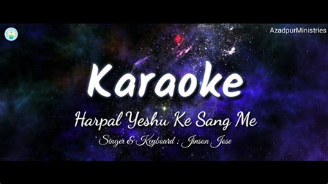 Karaoke Harpal Yeshu Ke Sang Main Mohabbat Hai Yeshu Se