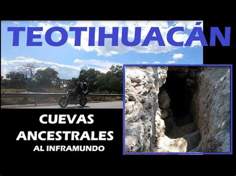 Teotihuac N Entrada Al Inframundo Cuevas Ancestrales Teotihuac N