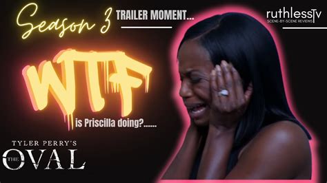 WTF Priscilla Doin Tyler Perry S The Oval Season 3 Trailer