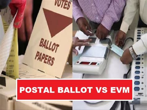 What Is The Difference Between Postal Ballot And Evm