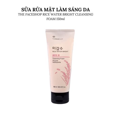 Sữa Rửa Mặt Làm Sáng Da THE FACESHOP RICE WATER BRIGHT CLEANSING FOAM