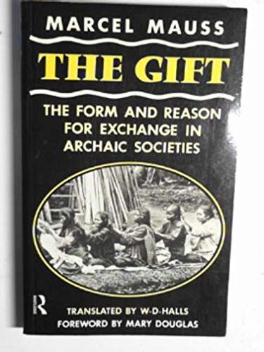 The Gift The Form And Reason For Exchange In Archaic Societies