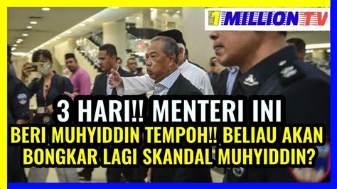 Menteri Ini Beri Muhyiddin Hari Beliau Akan Bongkar Lagi Skandal