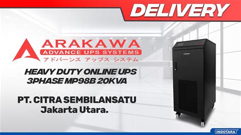 PENGIRIMAN ARAKAWA HEAVY DUTY ONLINE UPS MP98B 20KVA KE PT CITRA