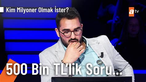 500 Bin TL değerindeki soruda heyecan arttı Kim Milyoner Olmak İster