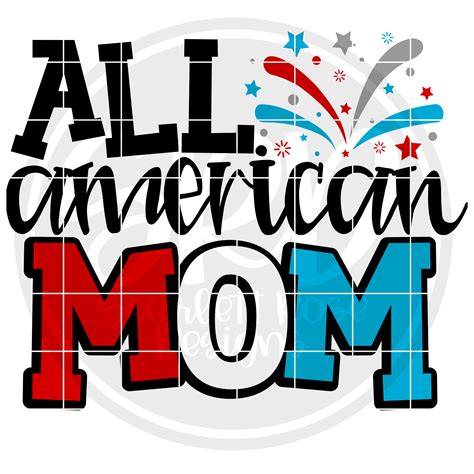 Fourth Of July Svg All American Mom Svg 2019 Cut File Scarlett