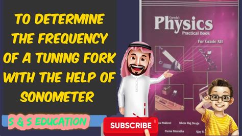 To Determine The Frequency Of A Tuning Fork With The Help Of Sonometer