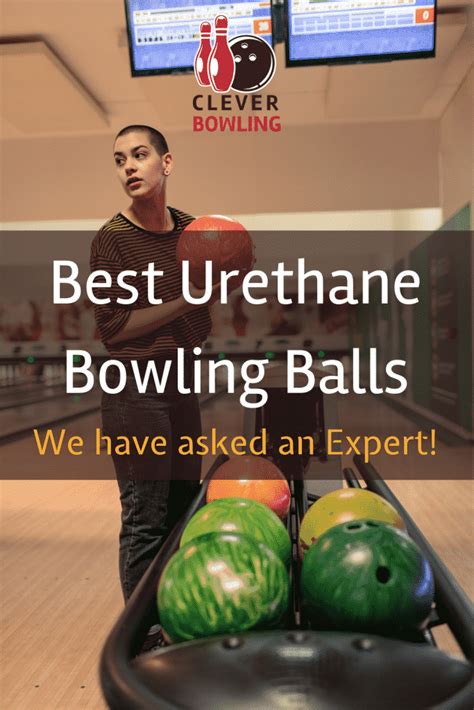 Best Urethane Bowling Balls (Reviewed 2025) - CleverBowling