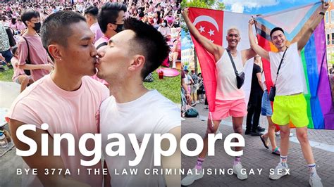 Bye 377a It Is Finally Legal To Be Gay In Singapore Youtube