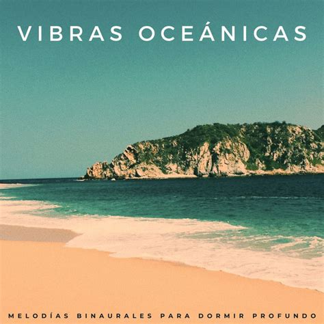 Vibras Oceánicas Melodías Binaurales Para Dormir Profundo Album by