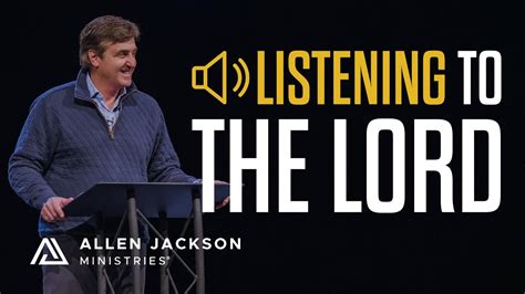 Listening To The Lord Allen Jackson Ministries Youtube