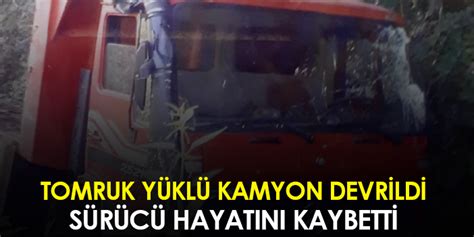 Samsun da tomruk yüklü kamyon devrildi Sürücü hayatını kaybetti