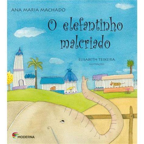 Biblioteca Da Escola Presidente Vargas O Elefantinho Malcriado