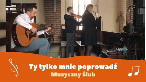 Ty tylko mnie poprowadź I śpiew gitara i skrzypce na ślub YouTube Music