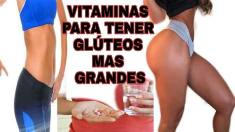 Vitaminas Que Hacen Crecer Los Gluteos Youtube