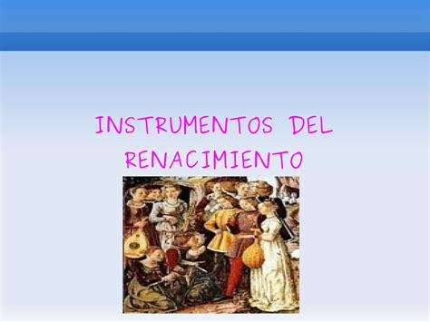 Instrumentos Del Renacimiento Ppt