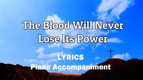 The Blood Will Never Lose Its Power Piano Lyrics Accompaniment