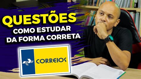 Como Estudar Por Quest Es Para O Concurso Correios Passo A Passo