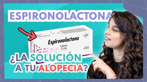 Espironolactona La Soluci N A Tu Alopecia Dra Vanig Dermat Loga