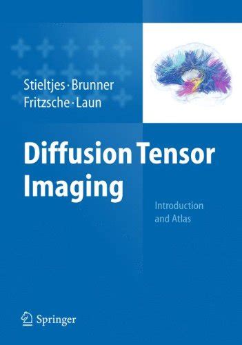 Diffusion Tensor Imaging Introduction And Atlas