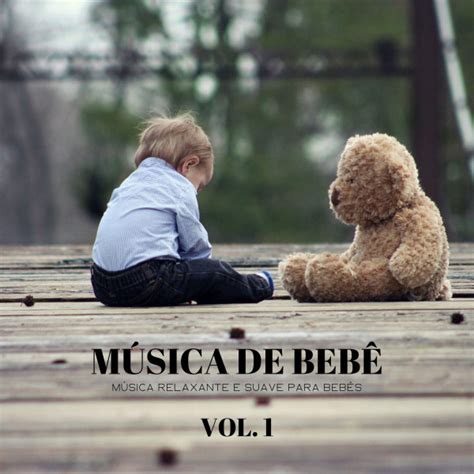 Música De Bebê Música Relaxante E Suave Para Bebês Vol 1 Album by