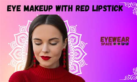 Eye Makeup With Red Lipstick Take Your Look To The Next Level