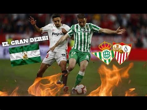 El Derbi Real Betis Vs Sevilla Fc En Directo Logas Youtube