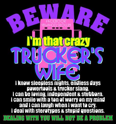 310 Best Trucker Wife Images On Pinterest Semi Trucks Truck Memes And Trucker Quotes