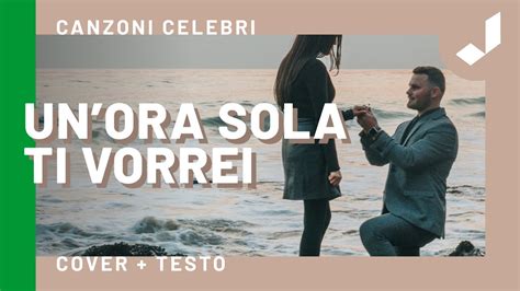 Un Ora Sola Ti Vorrei Cover Della Canzone Interpretata Da Ornella