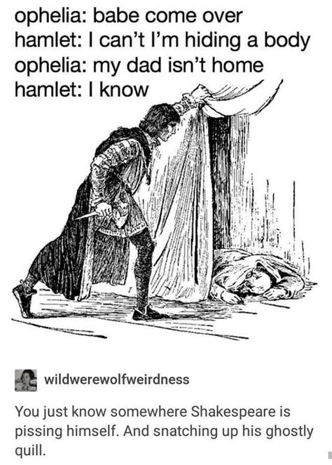 Ophelia And Hamlet Humor For Nerds Memes Funny Funny Memes