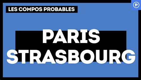 Psg Strasbourg Les Compositions Probables Vid O Dailymotion