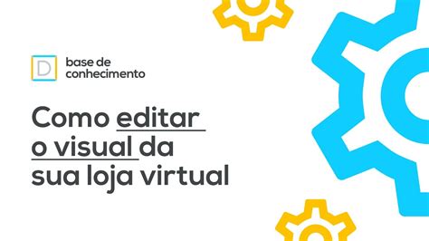 Como Editar O Visual Da Sua Loja Virtual Dooca Commerce Youtube