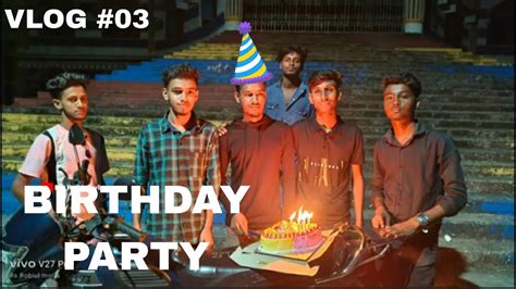 Friend Ar Birthday Te Khub Moja Korlam Birthday Party Youtube