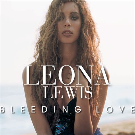 Leona Lewis – Bleeding Love Lyrics | Genius Lyrics