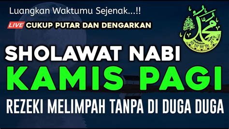 Sholawat Nabi Pengabul Hajat Penarik Rezeki Paling Ampuh Sholawat Nabi