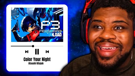 Jrpg Fan Reacts To Persona 3 Reload Color Your Night Ost For The First