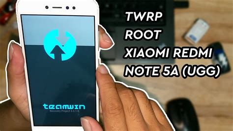 Tutorial Cara Pasang Twrp Dan Root Xiaomi Redmi Note A Ugg Youtube