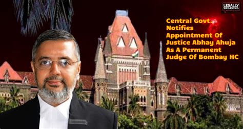 Central Govt Notifies Appointment Of Justice Abhay Ahuja As A