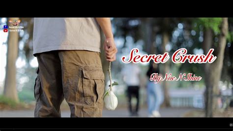 Karenni New Song Secret Crush By Noe N Shine Official Music Video