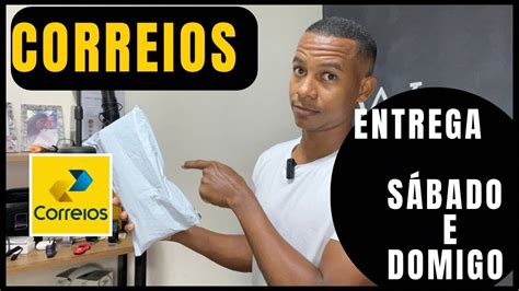 Correios Entrega Dia De S Bado Domingo E Feriado Veja Como Funciona