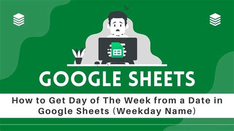 How To Get Day Of The Week From A Date In Google Sheets Weekday Name