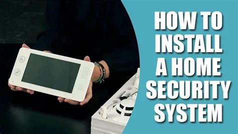 How To Install A Home Security System - Secure Your Haven