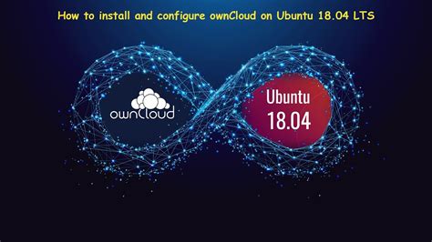 How To Install And Configure Owncloud On Ubuntu 1804 Lts Youtube