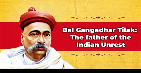 Bal Gangadhar Tilak The Father Of The Indian Unrest