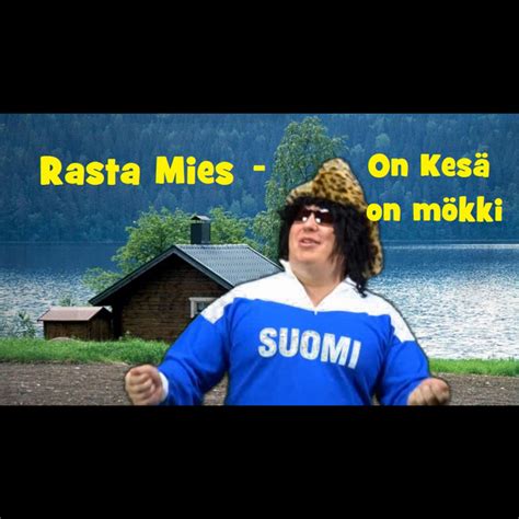 On kesä on mökki Single de Rasta Mies Spotify